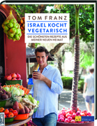 Tom Franz Israel kocht vegetarisch